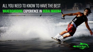 All You Need To Know To Have the Best Wakeboarding Experience in Dubai Marina
