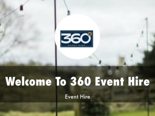 Detail Presentation About 360 Event Hire