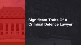 Significant Traits Of A Criminal Defence Lawyer