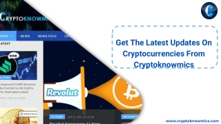 Get The Latest Updates On Cryptocurrencies From Cryptoknowmics