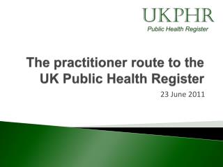The practitioner route to the UK Public Health Register
