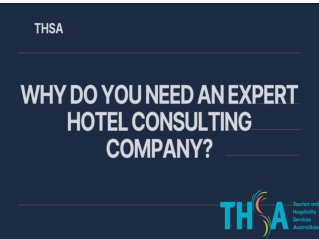 Why Do You Need An Expert For Hotel Consulting Company?