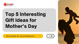 Top 5 Interesting Gift Ideas for Mother’s Day in Ahmedabad