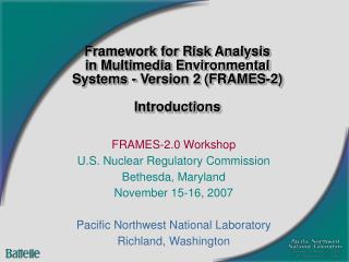 Framework for Risk Analysis in Multimedia Environmental Systems - Version 2 (FRAMES-2) Introductions