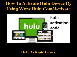 How To Activate Hulu Device By Using www.hulu.com/activate