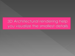 3D Architectural rendering help you visualize the smallest details