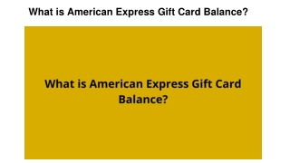 What is American Express Gift Card Balance?