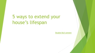 5 ways to extend your house’s lifespan