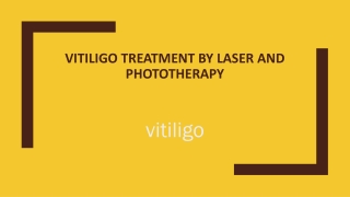 Vitiligo Treatment by Laser and Phototherapy