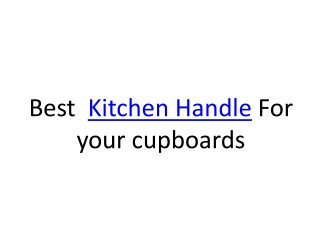Best Cabinet Handles for your kitchen