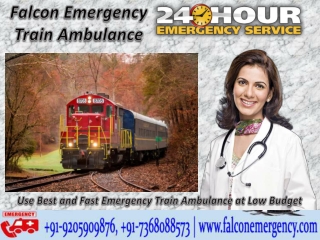 Use Falcon Emergency Train Ambulance from Patna to Delhi with Advanced Supervision