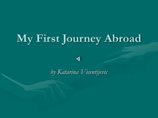 My First Journey Abroad