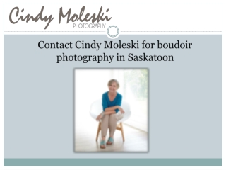 Contact Cindy Moleski for boudoir photography in Saskatoon