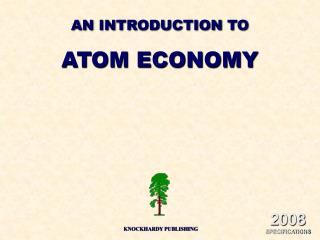 AN INTRODUCTION TO ATOM ECONOMY