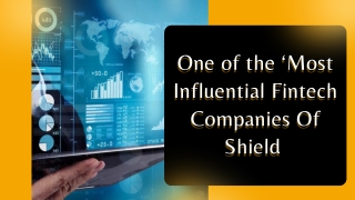 Shield - One of the ‘Most Influential Fintech Companies’