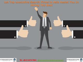 Let Top executive Search Firms in Asia Assist You In Hiring The Best