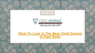 What To Look In The Best Child Dentist in East Delhi