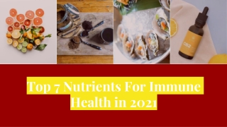 Top 7 Nutrients For Immune Health in 2021