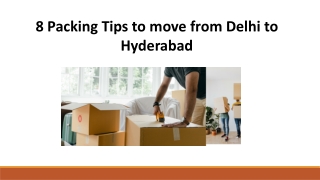 8 Packing Tips to move from Delhi to Hyderabad