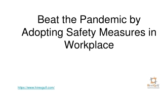 Beat the Pandemic by Adopting Safety Measures in Workplace