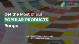 Get the most of our popular product range with Sustainable Printing Australia