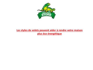 Les styles de volets peuvent aider à rendre votre maison plus éco énergétique