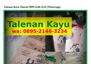 Talenan Kayu Murah 0895–ᒿIㄐϬ–3ᒿ3ㄐ(WA)