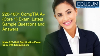 220-1001 CompTIA A  (Core 1) Exam: Latest Sample Questions and Answers