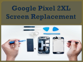 Google Pixel 2XL Screen Replacement