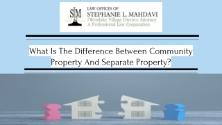 What Is The Difference Between Community Property And Separate Property?