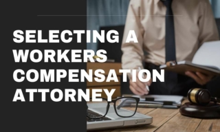 Selecting a Workers Compensation Attorney