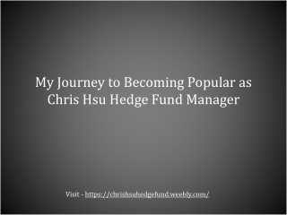 My Journey to Becoming Popular as Chris Hsu Hedge Fund Manager