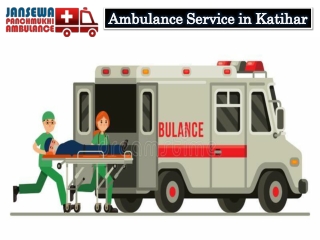 Utilize Ground Ambulance Service in Katihar with Superb Cure