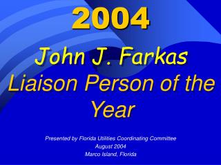 John J. Farkas Liaison Person of the Year