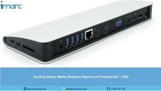 Docking Station Market: Global Size, Share, Trends, Analysis, Growth & Forecast to 2021-2026
