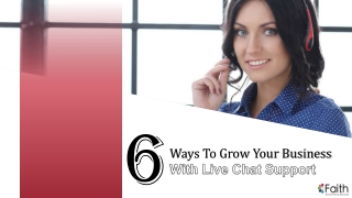 6 Ways To Grow Your Business With Live Chat Support