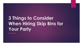 3 Things to Consider When Hiring Skip Bins for Your Party