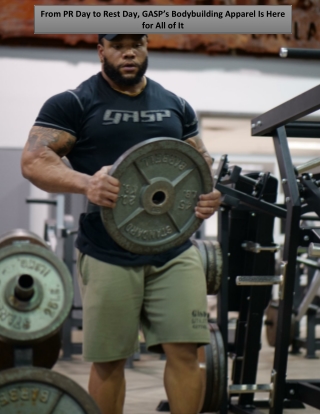 From PR Day to Rest Day, GASP’s Bodybuilding Apparel Is Here for All of It