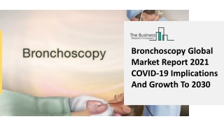 Global Bronchoscopy Market Opportunities And Strategies To 2030