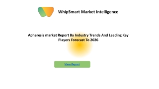 The Apheresis market Detailed Analysis Of Current Industry Trends, Growth Forecast To 2026