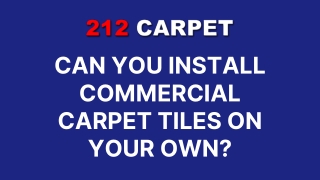 Can You Install Commercial Carpet Tiles on Your Own?