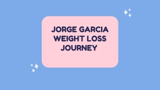 JORGE GARCIA WEIGHT LOSS WORKOUT JOURNEY AND FACTS