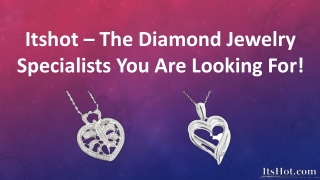 Itshot Nyc! The Diamond Jewelry Specialist