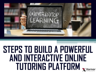 Steps to Build a Powerful and Interactive Online Tutoring Platform