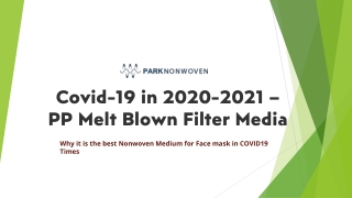 Covid-19 in 2020-21 – PP Melt Blown Filter Media – Why it is the best Nonwoven Medium for Face mask in COVID19 Times