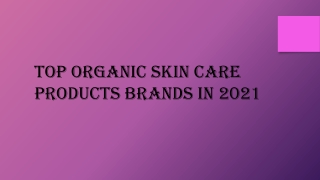 Top organic skin care products brands in 2021