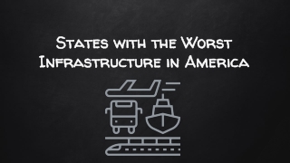 States with the Worst Infrastructure in America