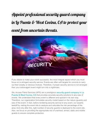 Appoint professional security guard company in La Puente & West Covina, CA to protect your event from uncertain threats