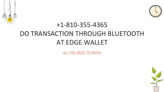 1-810-355-4365 Do transaction through Bluetooth at Edge wallet