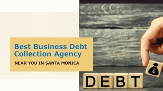 Find Best Business Debt Collection Agency Near You in Santa Monica